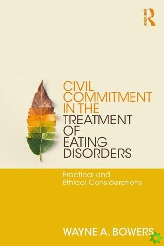 Civil Commitment in the Treatment of Eating Disorders