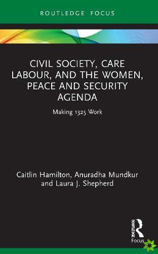 Civil Society, Care Labour, and the Women, Peace and Security Agenda