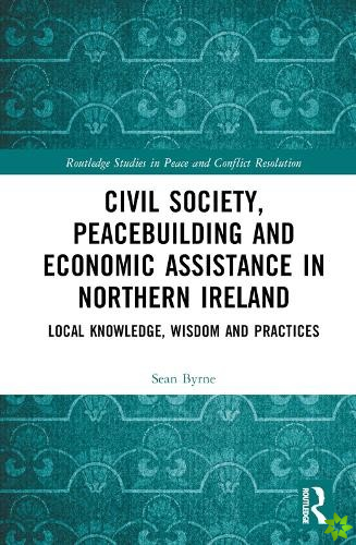 Civil Society, Peacebuilding, and Economic Assistance in Northern Ireland