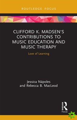 Clifford K. Madsen's Contributions to Music Education and Music Therapy