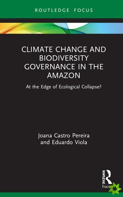 Climate Change and Biodiversity Governance in the Amazon