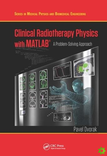 Clinical Radiotherapy Physics with MATLAB