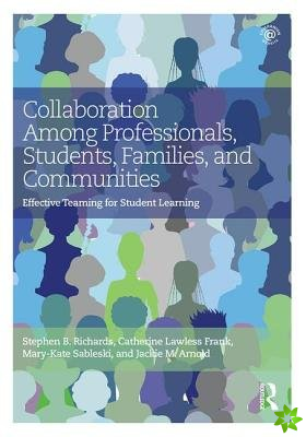 Collaboration Among Professionals, Students, Families, and Communities