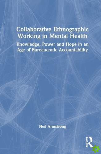 Collaborative Ethnographic Working in Mental Health