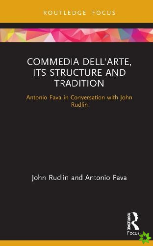 Commedia dell'Arte, its Structure and Tradition