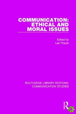 Communication: Ethical and Moral Issues