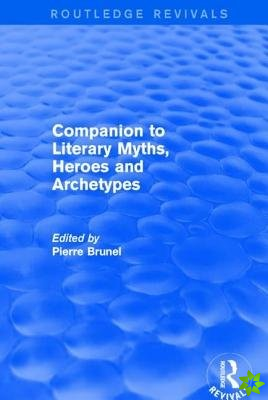 Companion to Literary Myths, Heroes and Archetypes