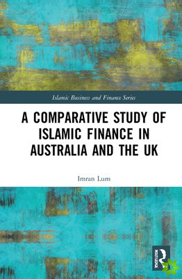 Comparative Study of Islamic Finance in Australia and the UK