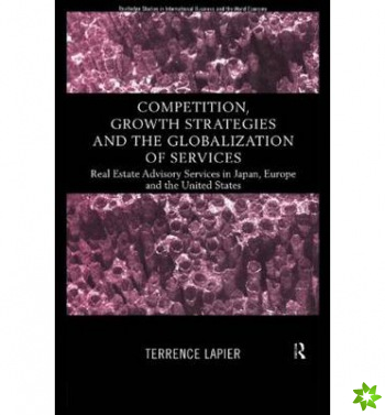 Competition, Growth Strategies and the Globalization of Services