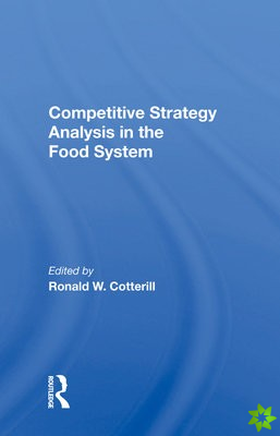 Competitive Strategy Analysis In The Food System