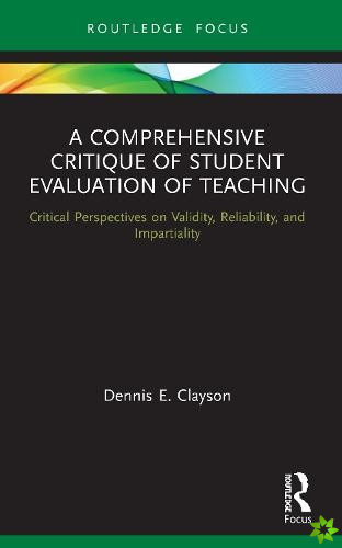 Comprehensive Critique of Student Evaluation of Teaching