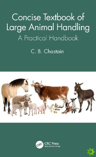 Concise Textbook of Large Animal Handling
