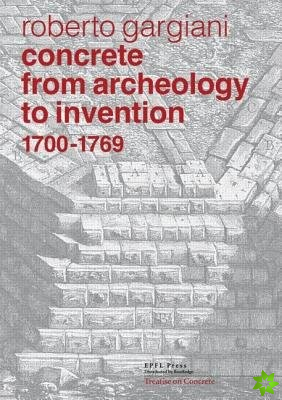 Concrete, From Archeology to Invention, 1700-1769