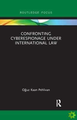 Confronting Cyberespionage Under International Law