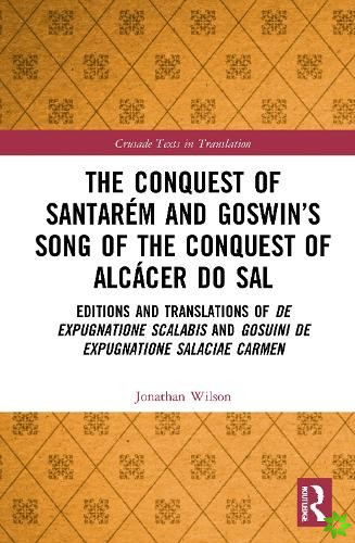 Conquest of Santarem and Goswins Song of the Conquest of Alcacer do Sal