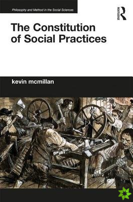 Constitution of Social Practices
