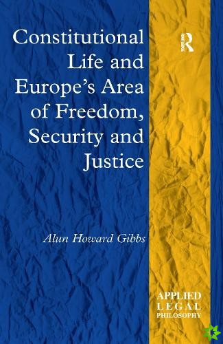 Constitutional Life and Europe's Area of Freedom, Security and Justice