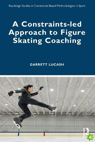 Constraints-led Approach to Figure Skating Coaching