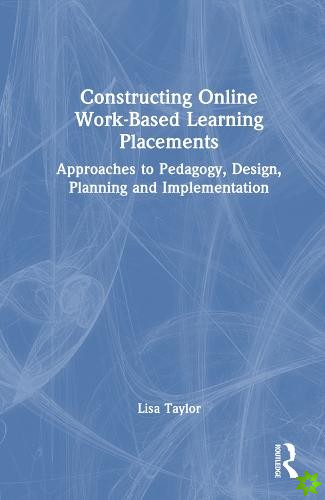 Constructing Online Work-Based Learning Placements