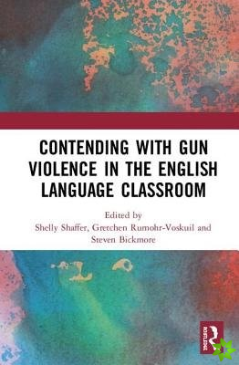 Contending with Gun Violence in the English Language Classroom