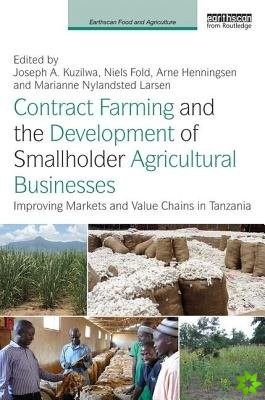 Contract Farming and the Development of Smallholder Agricultural Businesses