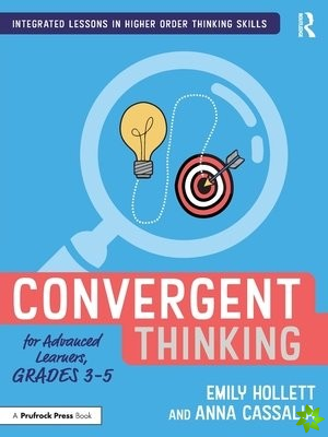 Convergent Thinking for Advanced Learners, Grades 35