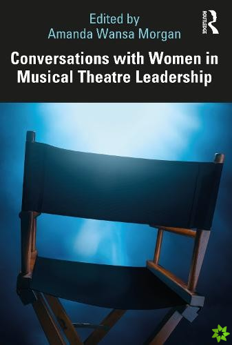 Conversations with Women in Musical Theatre Leadership