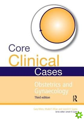 Core Clinical Cases in Obstetrics and Gynaecology