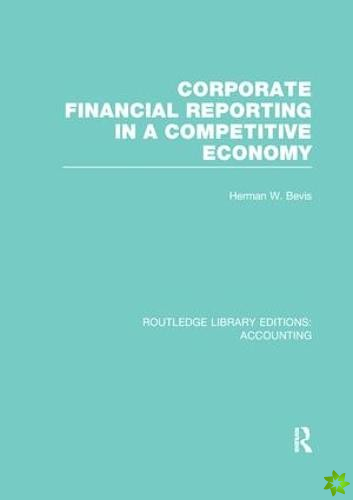 Corporate Financial Reporting in a Competitive Economy (RLE Accounting)