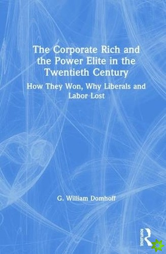 Corporate Rich and the Power Elite in the Twentieth Century