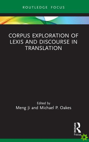 Corpus Exploration of Lexis and Discourse in Translation