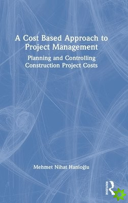 Cost Based Approach to Project Management