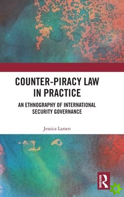 Counter-Piracy Law in Practice