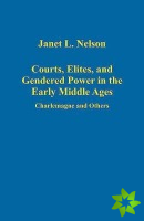 Courts, Elites, and Gendered Power in the Early Middle Ages