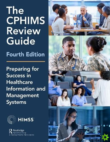 CPHIMS Review Guide, 4th Edition