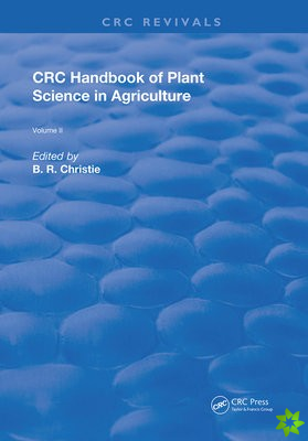 CRC Handbook of Plant Science in Agriculture