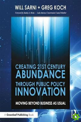 Creating 21st Century Abundance through Public Policy Innovation