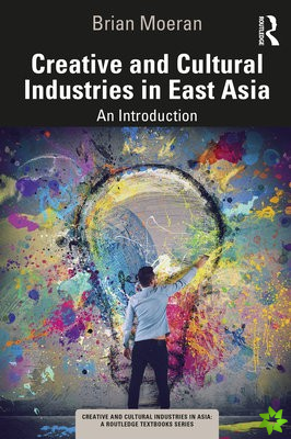Creative and Cultural Industries in East Asia