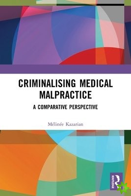 Criminalising Medical Malpractice