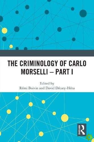 Criminology of Carlo Morselli - Part I