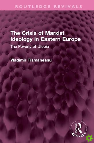 Crisis of Marxist Ideology in Eastern Europe