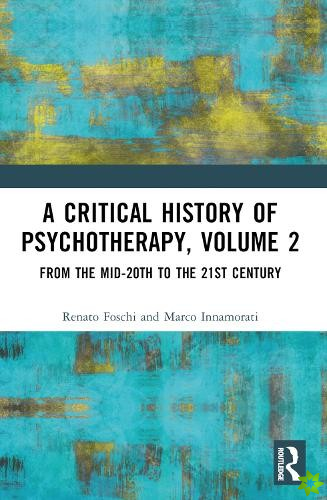 Critical History of Psychotherapy, Volume 2