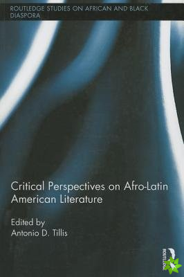 Critical Perspectives on Afro-Latin American Literature