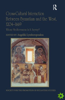 Cross-Cultural Interaction Between Byzantium and the West, 12041669