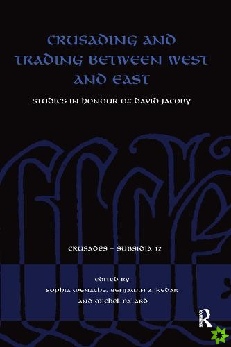 Crusading and Trading between West and East