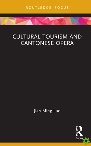 Cultural Tourism and Cantonese Opera