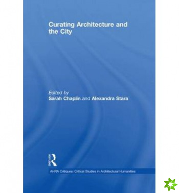 Curating Architecture and the City