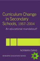 Curriculum Change in Secondary Schools, 1957-2004
