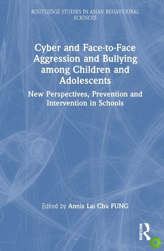 Cyber and Face-to-Face Aggression and Bullying among Children and Adolescents