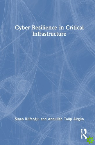 Cyber Resilience in Critical Infrastructure